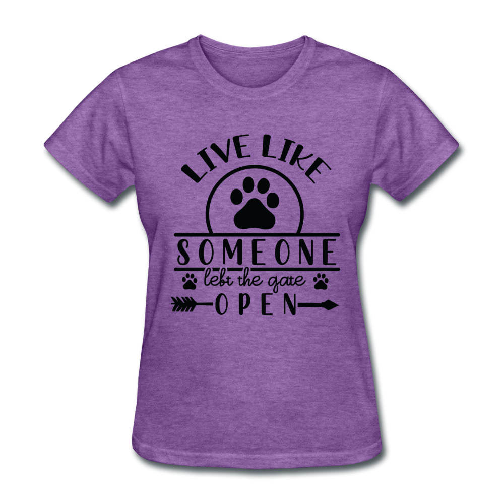 Live Like Someone Left the Gate Open Women's T-Shirt - purple heather